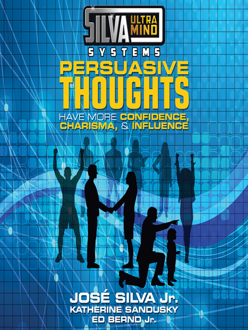 Title details for Silva Ultramind Systems Persuasive Thoughts by Ed Bernd, Jr. - Available